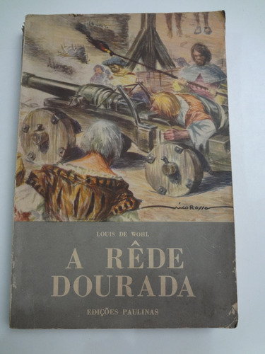 Livro A Rêde Dourada Louis De Wohl