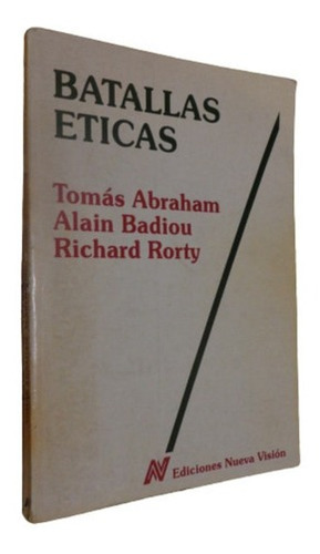 Batallas Eticas. Tomas Abraham Y Otros. Nueva Vision&-.