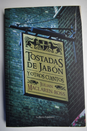 Tostadas De Jabón Y Otros Cuentos Julian Maclaren-ross   C30