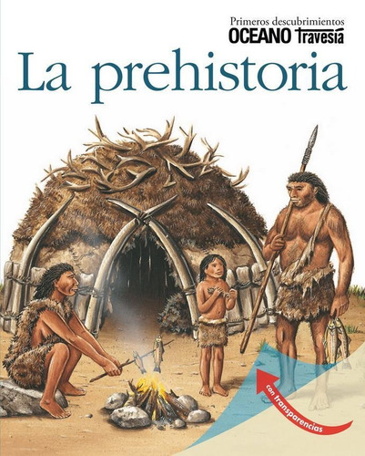 Prehistoria, La, De Chabot, Jean-philippe/joly, Dominique. Primeros Descubrimientos, Vol. 1. Editorial Océano Travesía, Tapa Pasta Dura, Edición 1a En Español, 2010