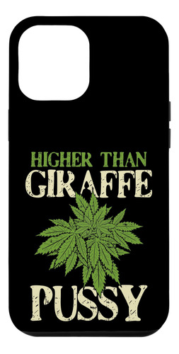 iPhone 12 Pro Max Más Alto Que Giraffe Weed Cannabis Marijua