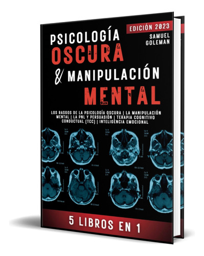 Psicología Oscura & Manipulación Mental, De Samuel Goleman. Editorial Independently Published, Tapa Blanda En Español, 2023