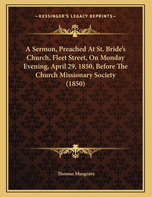 Libro A Sermon, Preached At St. Bride's Church, Fleet Str...