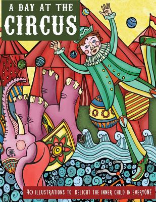 Libro A Day At The Circus: A Coloring Book To Reawaken Yo...