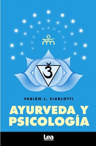 Ayurveda Y Psicologia - Fabian Ciarlotti - Lea 