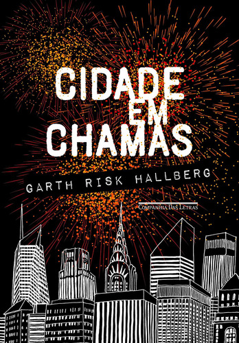 Cidade em chamas, de Risk Hallberg, Garth. Editora Schwarcz SA, capa mole em português, 2016