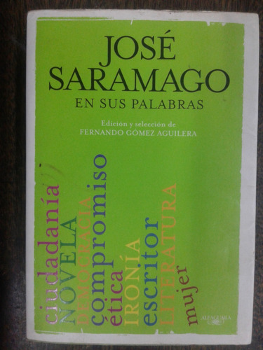 En Sus Palabras * Jose Saramago * Alfaguara *