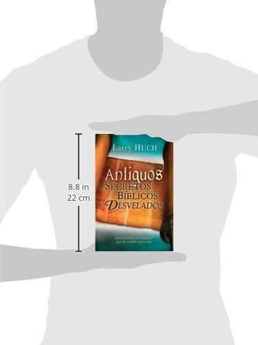 Antiguos Secretos Bíblicos Develados: Cómo Recibir Los Milagros Que Ha Estado Esperando, De Larry Huch. Editorial Whitaker House, Tapa Blanda En Español, 2012