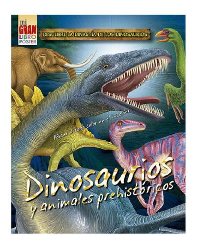 Mi Gran Libro Póster: Dinosaurios Y Animales Prehistóricos