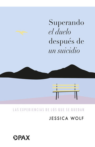 Libro: Superando El Duelo Después De Un Suicidio. Las Experi