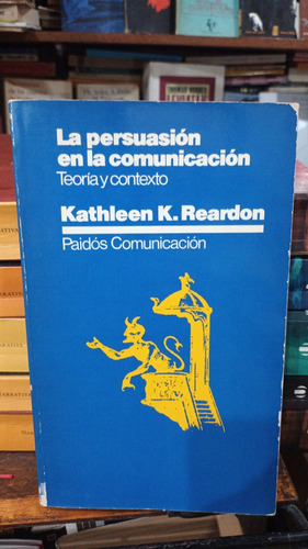 Kathleen Reardon - La Persuasion En La Comunicacion