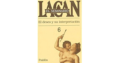 Libro El Deseo Y Su Interpretación Lacan Seminario 6  De Jac