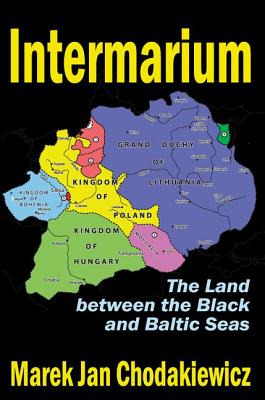 Libro Intermarium: The Land Between The Black And Baltic ...