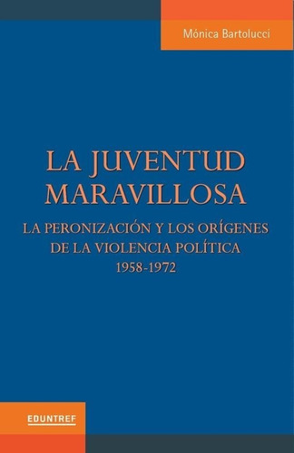 Juventud Maravillosa, La - Monica Ines Bartolucci