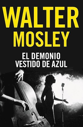 El Demonio Vestido De Azul - Mosley Walter- Libro- R B A