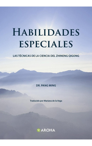 Habilidades Especiales: No aplica, de Dr Pang Ming. Serie No aplica, vol. No aplica. Editorial Aroha, tapa pasta blanda, edición 1 en español, 2023