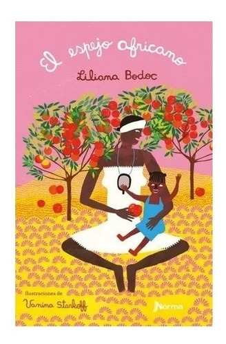 El Espejo Africano - Liliana Bodoc Norma Nuevo!