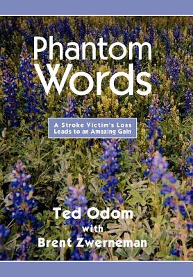 Libro Phantom Words: A Stroke Victim's Loss Leads To An A...