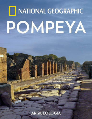 Pompeya (natgeo Arqueología)