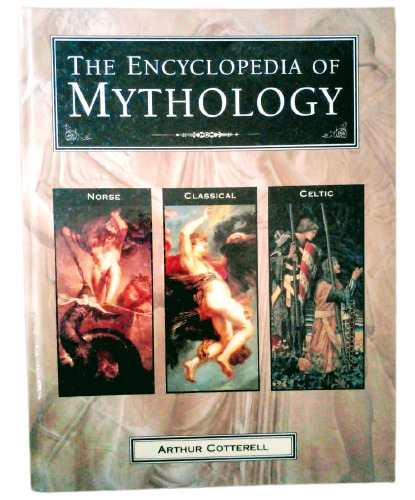 The Encyclopedia Of Mythology Norse, Classical, Celtic.  (Reacondicionado)