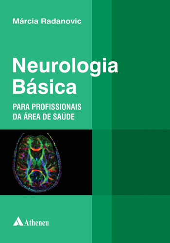 Neurologia básica para profissionais da área de saúde, de Radanovic, Márcia. Editorial Editora Atheneu Ltda, capa dura em português, 2015