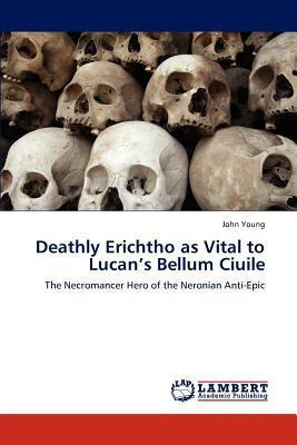 Libro Deathly Erichtho As Vital To Lucan's Bellum Ciuile ...
