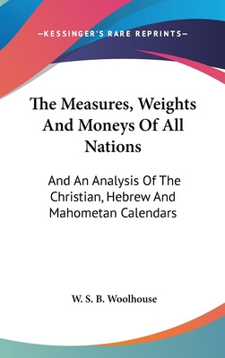 Libro The Measures, Weights And Moneys Of All Nations: An...