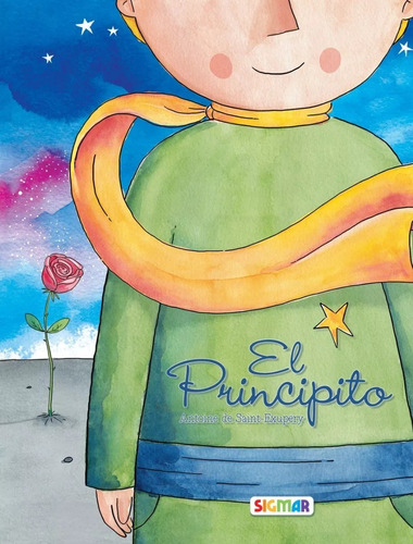 El Principito - Antoine De Saint Exupery - Ed. Sigmar