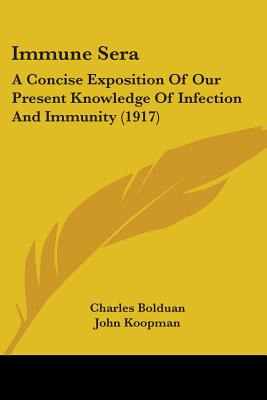 Libro Immune Sera: A Concise Exposition Of Our Present Kn...