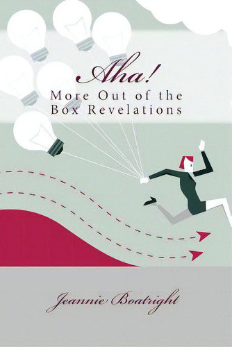 Aha!: More Out Of The Box Revelations, De Boatright, Jeannie. Editorial Lightning Source Inc, Tapa Blanda En Inglés