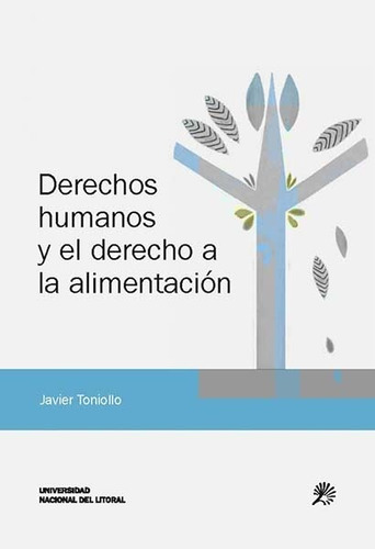 Derechos Humanos Y El Derecho A La Alimentacion - Javier Alb