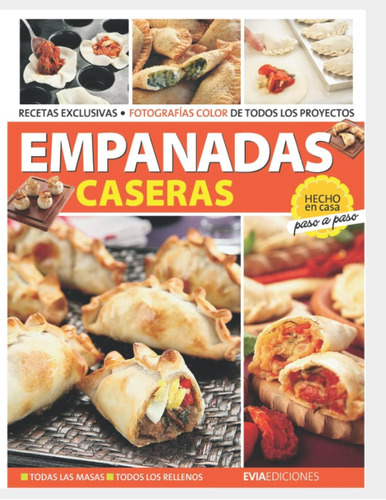 Libro: Empanadas Caseras: Hecho En Casa, Paso A Paso (pastas