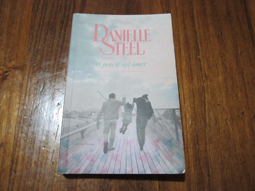 El Precio Del Amor - Danielle Steel - Ed: Sudamericana 