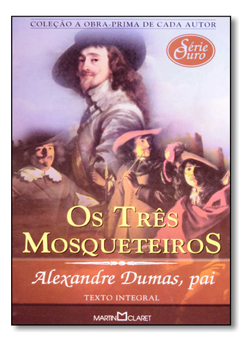 Tres Mosqueteiros, Os, De Alexandre Dumas. Editora Martin Claret, Capa Mole Em Português