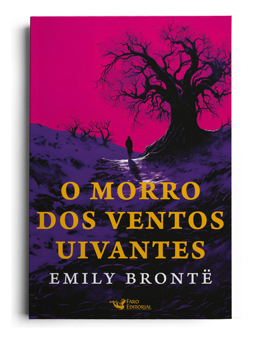 O morro dos ventos uivantes, de Emily Brontë. Editora Faro Editorial, capa mole em português