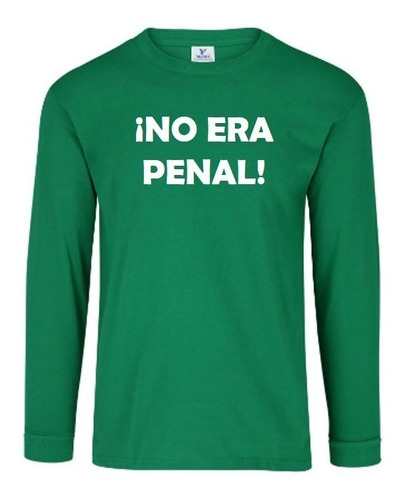 Playera Manga Larga ¡ No Era Penal! Mexico Mundial Seleccion