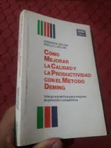 Comprar Libro Como Mejorar La Calidad Y Productividad Metodo Deming