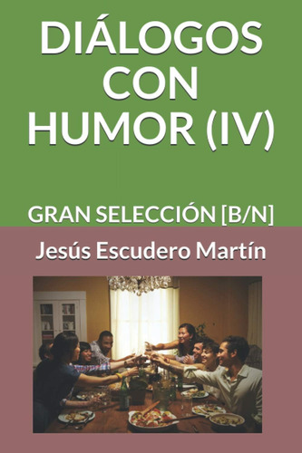 Libro: Diálogos Con Humor (iv): Gran Selección (spanish Edit