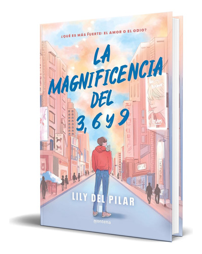 Libro La Magnificencia Del 3, 6 Y 9 Lily Del Pilar Original, De Lily Del Pilar. Editorial Montena, Tapa Blanda En Español, 2023