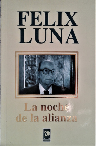 La Noche De La Alianza - Felix Luna - Ziur 1997