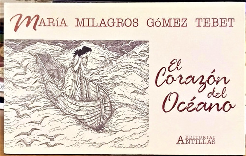 El Corazón Del Océano. María Milagros Gómez Tebet