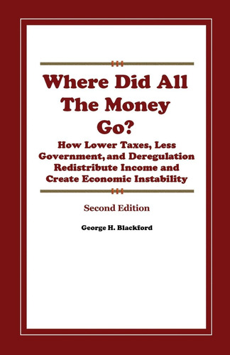 Libro: Where Did All The Money Go?: How Lower Taxes, Less Go