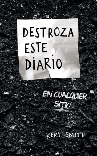 Destroza Este Diario En Cualquier Sitio - Keri Smith