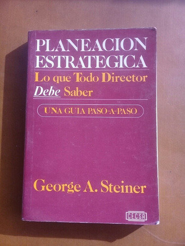 Libro Planeación Estratégica. George A. Steiner