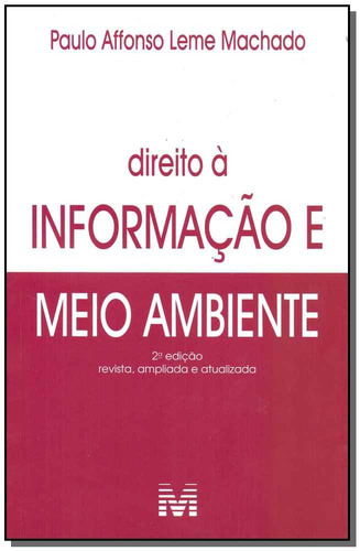 Direito à informação do meio ambiente - 2 ed./2018, de Machado, Paulo Affonso Leme. Editora Malheiros Editores LTDA, capa mole em português, 2018