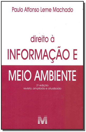 Direito à informação do meio ambiente - 2 ed./2018, de Machado, Paulo Affonso Leme. Editorial Malheiros Editores LTDA, capa mole em português, 2018