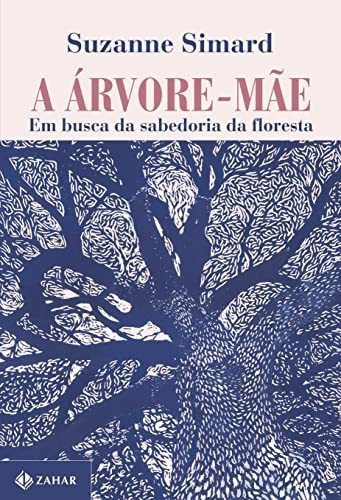 Libro A Árvore Mãe Em Busca Da Sabedoria Da Floresta De Suza