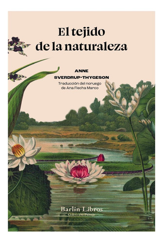 Libro El Tejido De La Naturaleza - Sverdrup-thygeson, Anne