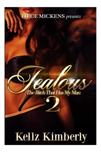 Libro: Jealous 2: La Perra Que Tiene A Mi Hombre (jealous: T