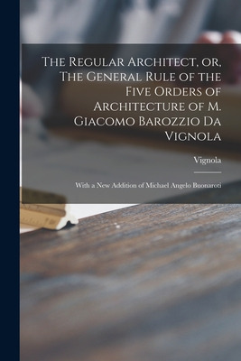 Libro The Regular Architect, Or, The General Rule Of The ...